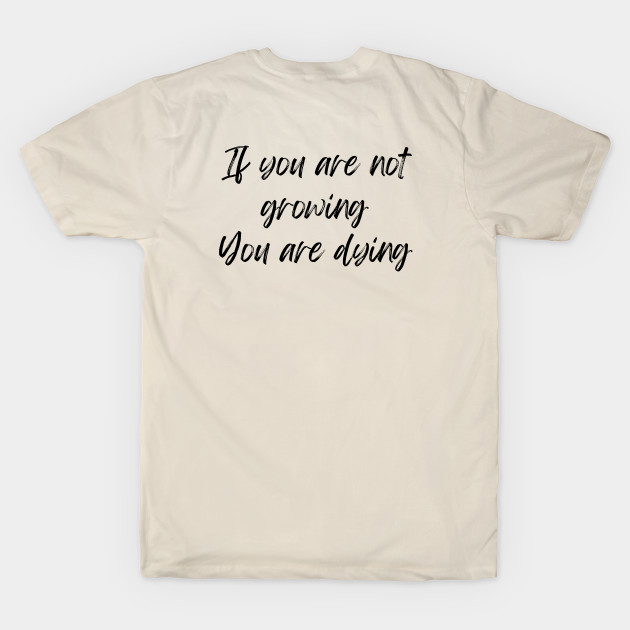 If you are not growing by InspirationalDesign